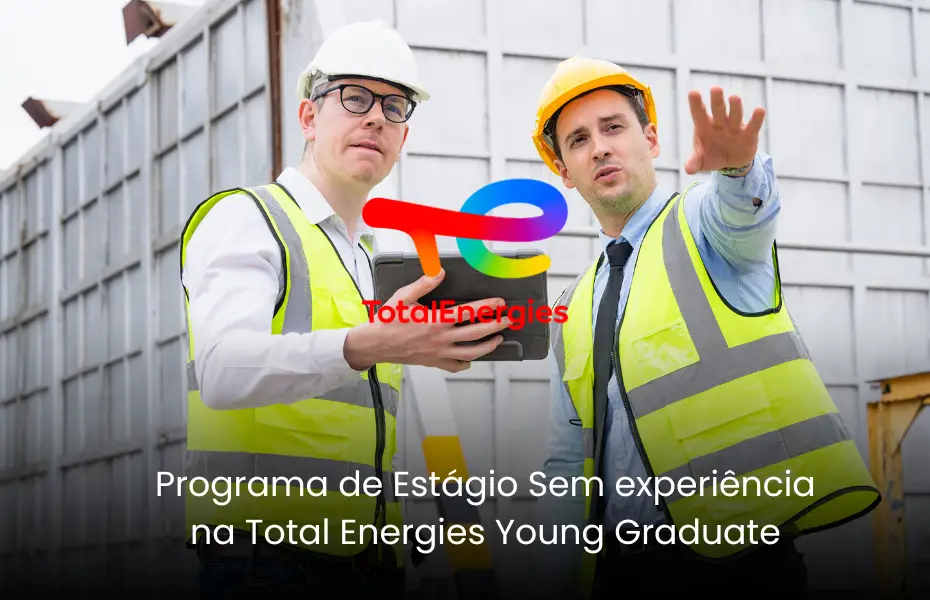 Programa de Estágio Sem experiência na Total Energies Young Graduate