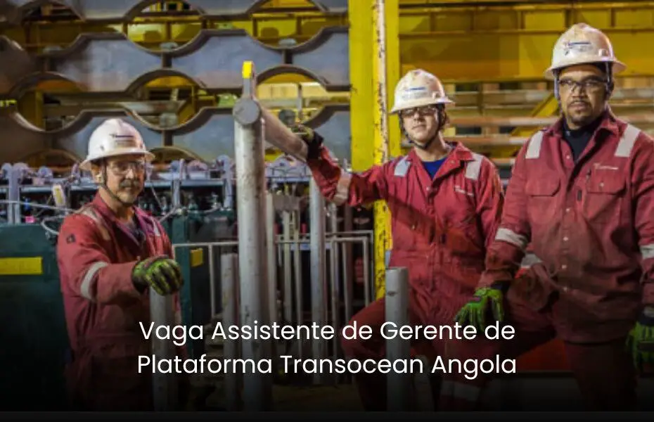 Vaga Assistente de Gerente de Plataforma Transocean